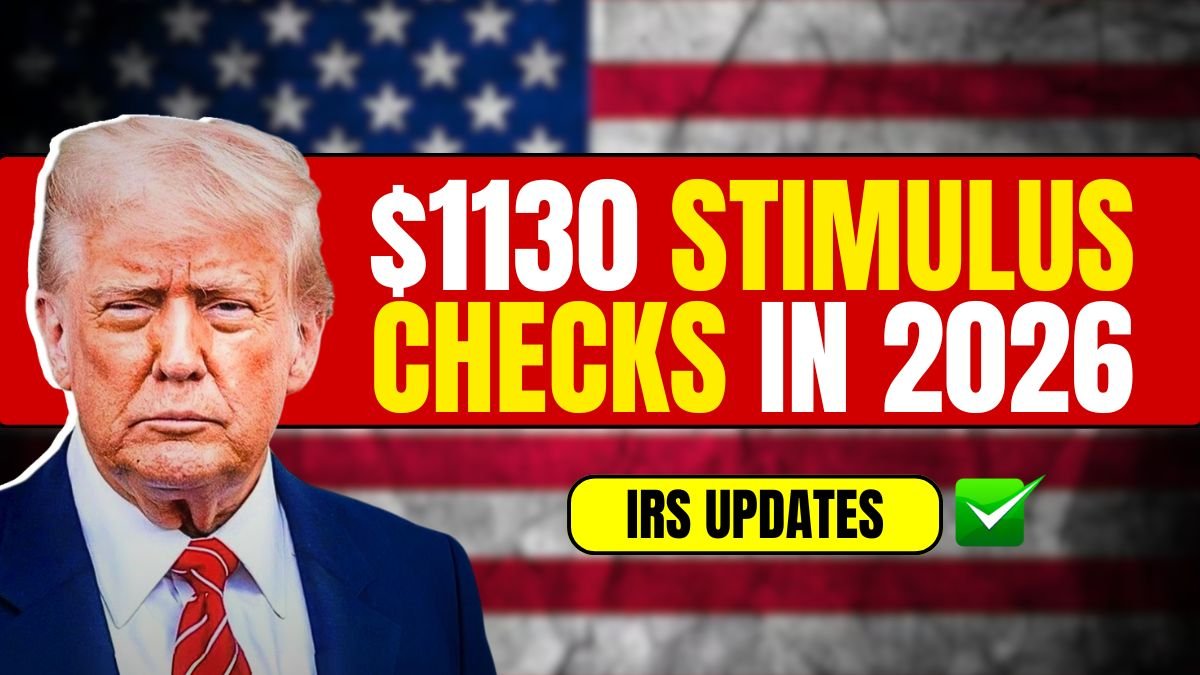 $1130 Stimulus Checks in 2026 Explained, Who Qualifies, Payment Dates, and IRS Updates