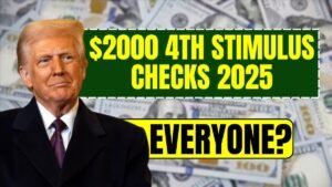 $2000 4th Stimulus Checks 2025: Stimulus Check for Everyone? Eligibility & Payment Dates