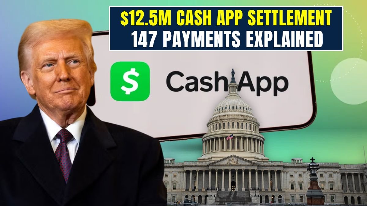 Cash App 12.5M Settlement 147 Payments Explained and Who Can Receive Them